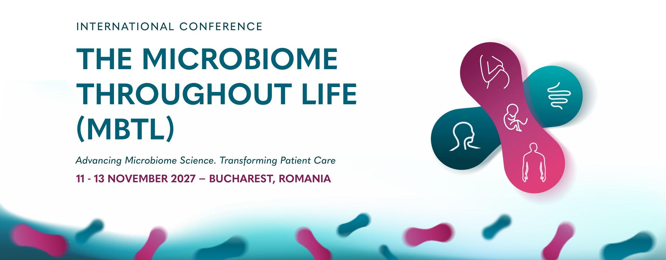The Microbiome Throughout Life (MBTL) 2027 — International Conference, 11-13 November 2027, Bucharest, Romania