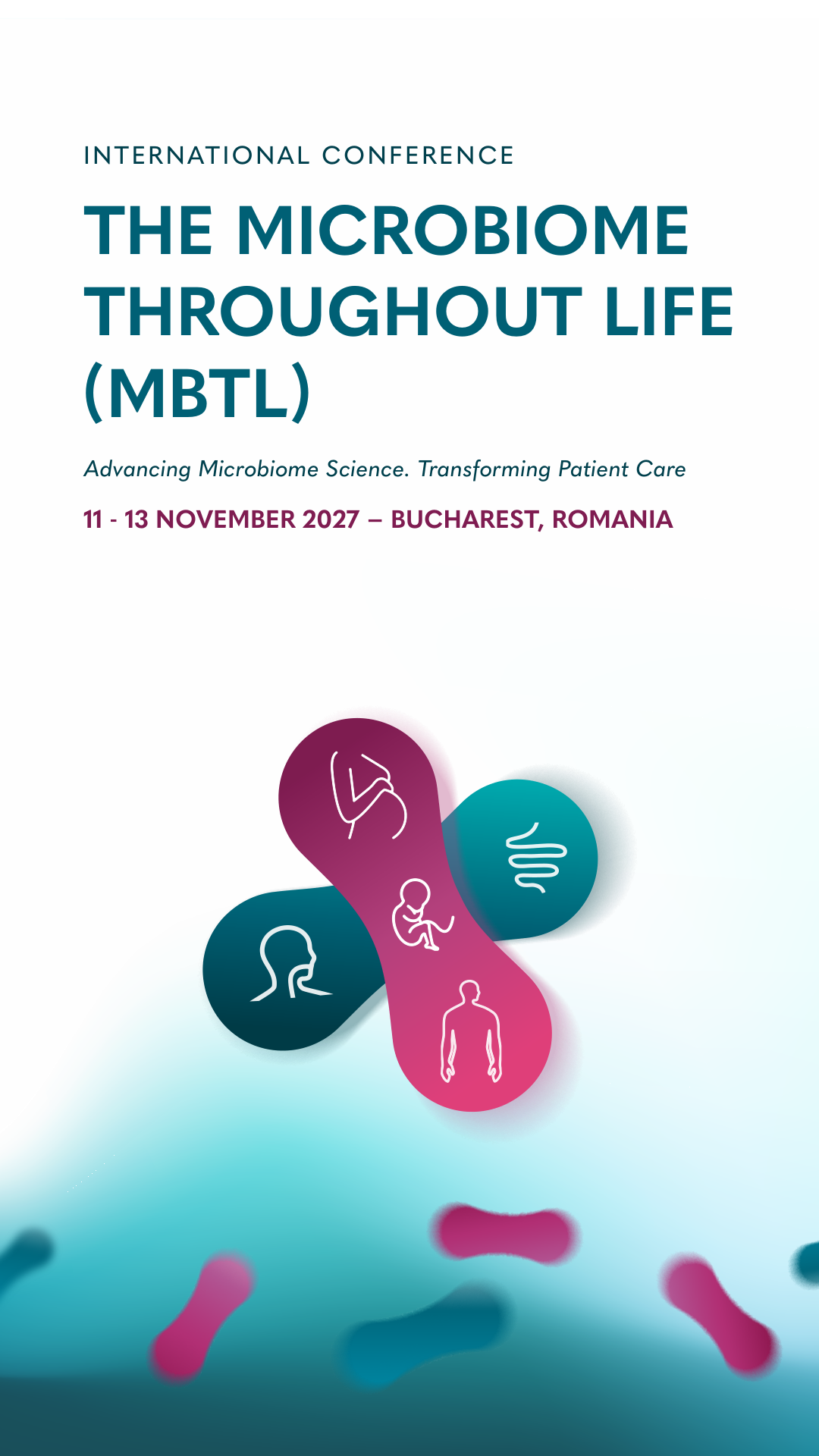 The Microbiome Throughout Life (MBTL) 2027 — International Conference, 11-13 November 2027, Bucharest, Romania